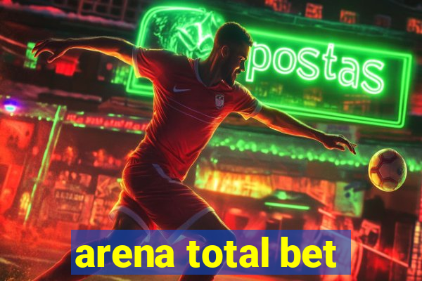 arena total bet